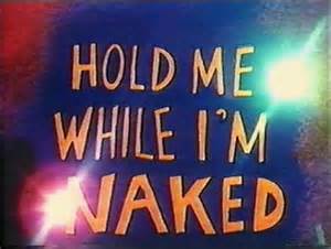 Hold Me While I'm Naked